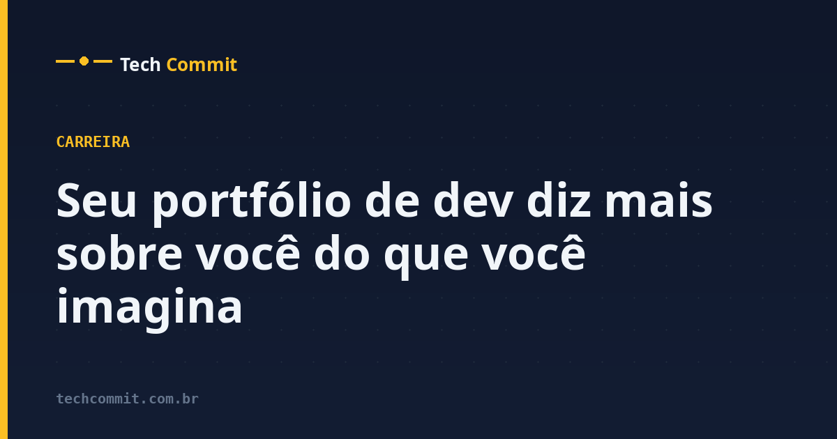 Seu portfólio de dev diz mais sobre você do que você imagina