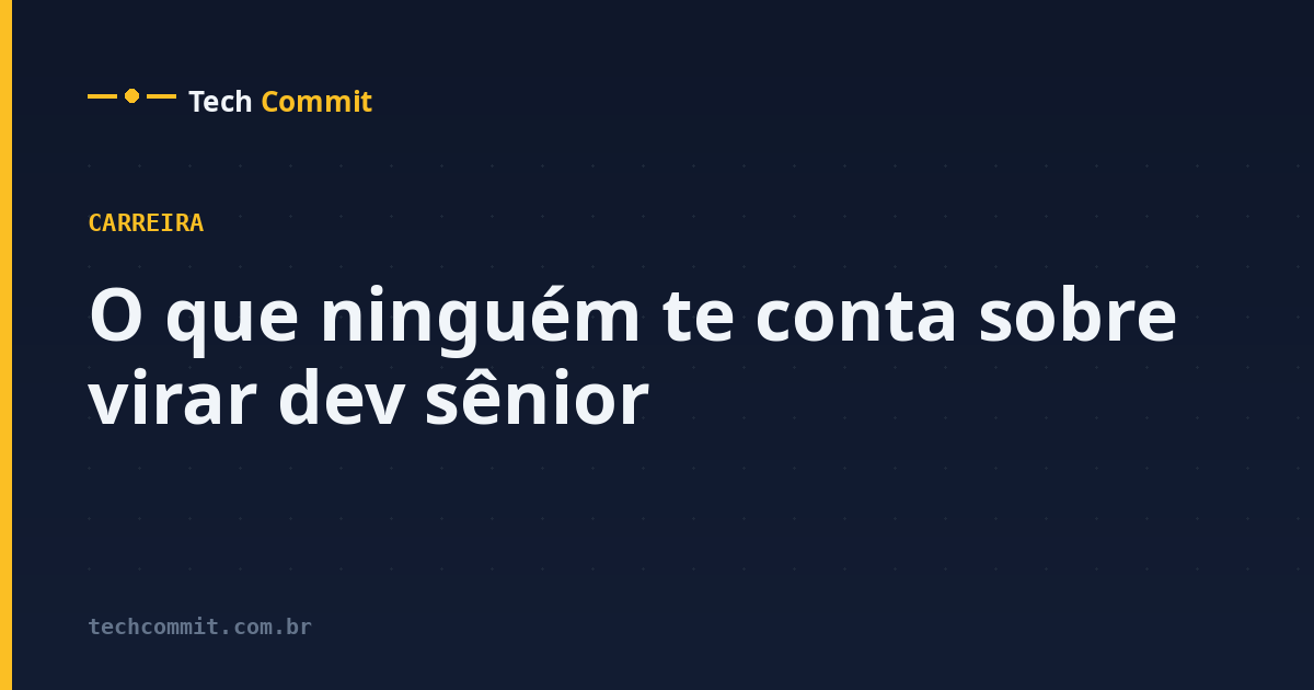 O que ninguém te conta sobre virar dev sênior